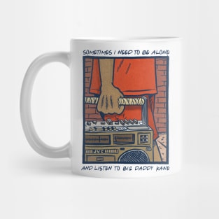 Sometimes I Need To Be Alone & Listen To Big Daddy Kane Mug